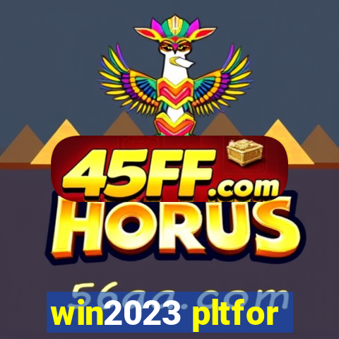 win2023 pltfor